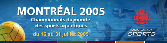 Titre : Montral 2005 - Championats du monde des sports aquatiques - 16 au 31 juillet 2005
